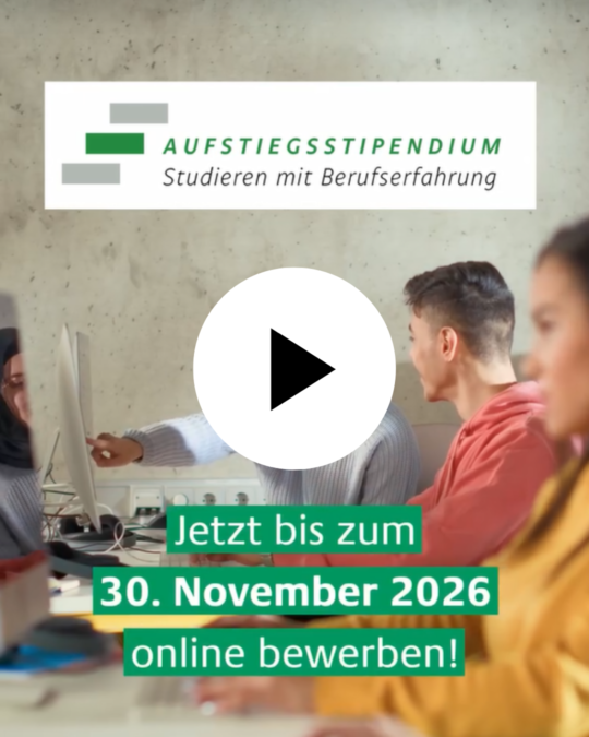 Berufserfahrung trifft Studium: jetzt für das Aufstiegsstipendium bewerben!